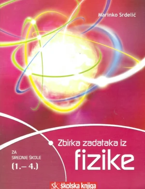 Marinko Srdelić: Zbirka zadataka iz fizike