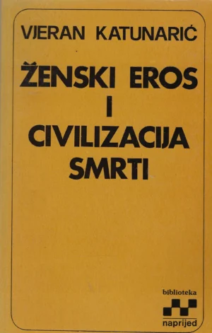 Vjeran Katunarić: Ženski rod i civilizacija smrti