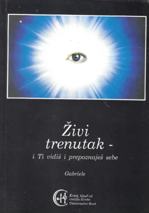 Gabriele Wittek: Živi trenutak - i Ti vidiš i prepoznaješ sebe