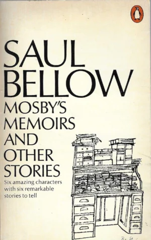 Saul Bellow: Mosby's Memoirs and Other Stories