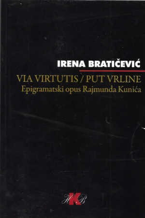 Irena Bratičević: Via virtutis/Put vrline