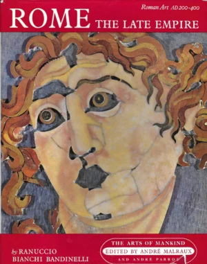 The Arts Of Mankind: Rome, the late Empire