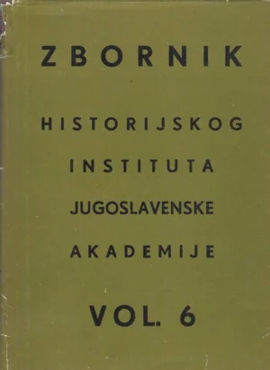 Zbornik Historijskog instituta Jugoslavenske akademije vol. 6