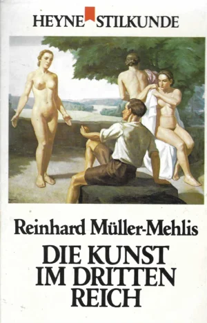 Reinhard Müller-Mehlis: Die Kunst im Dritten Reich