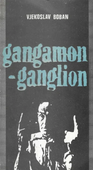 Vjekoslav Boban: Gangamon-ganglion