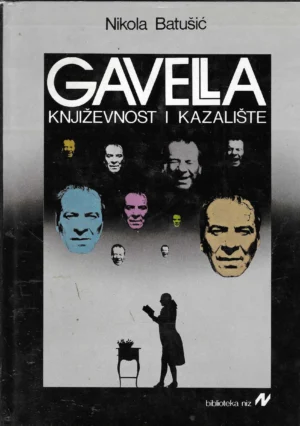 Nikola Batušić: Gavella - književnost i kazalište