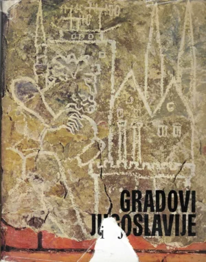 Nebojša Tomašević: Gradovi Jugoslavije
