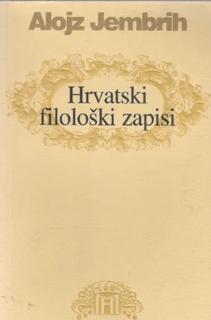 Alojz Jembrih: Hrvatski filološki zapisi