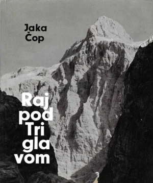 Jaka Čop: Raj pod Triglavom