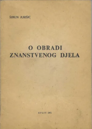 Šimun Jurišić: O obradi znanstvenog djela