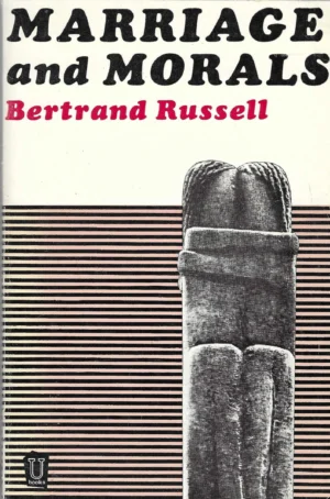 Bertrand Russell: Marriage and Morals