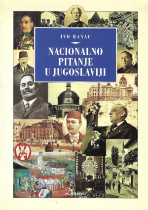 Ivo Banac: Nacionalno pitanje u Jugoslaviji