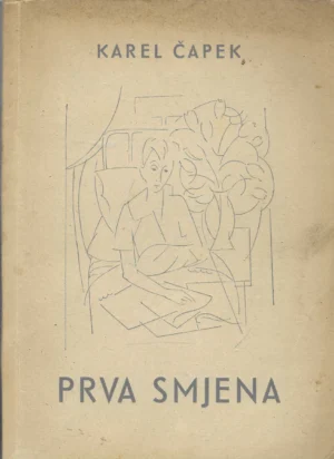 Karel Čapek: Prva smjena