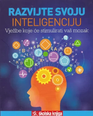 Michael Powell: Razvijte svoju inteligenciju - Vježbe koje će stimulirati vaš mozak