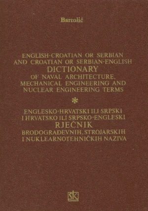 Ljerka Bartolić: Englesko-hrvatski ili srpski i hrvatsko ili srpsko-engleski rječnik brodograđevnih, strojarskih i nuklearnotehničkih naziva