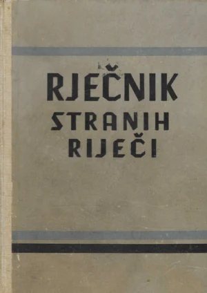 Bratoljub Klaić: Rječnik stranih riječi