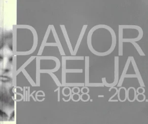 Davor Krelja: Slike 1988.-2008.