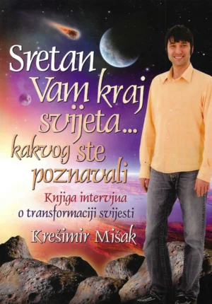 Krešimir Mišak: Sretan Vam kraj svijeta...kakvog ste poznavali