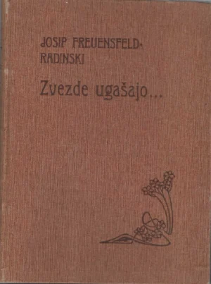 Josip Freuensfeld-Radinski: Zvezde ugašajo...