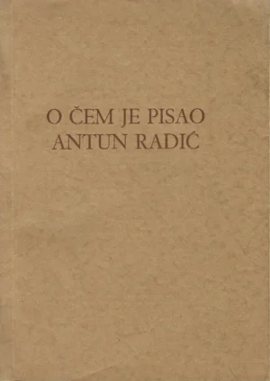 O čem je pisao Antun Radić