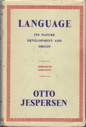 Otto Jespersen: Language: Its Nature and Development and Origin