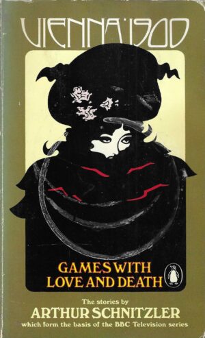 Arthur Schnitzler: Vienna 1900, games with love and death