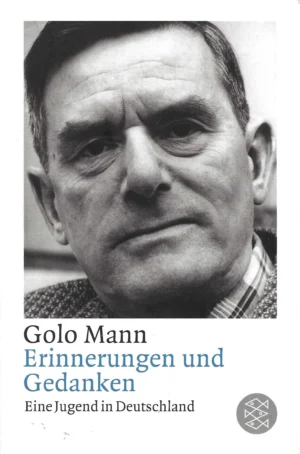 Golo Mann: Erinnerungen und Gedanken: Eine Jugend in Deutschland