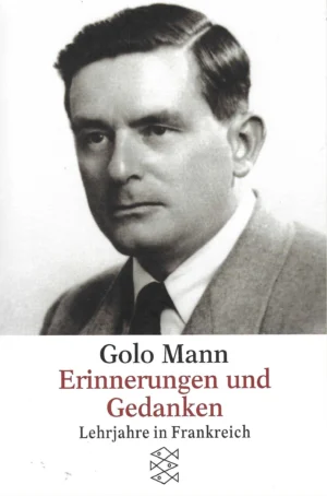 Golo Mann: Erinnerungen und Gedanken: Lehrjahre in Frankreich