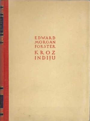 Edward Morgan Forster: Kroz Indiju