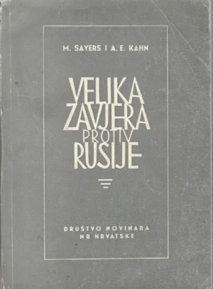 M. Sayers, A. E. Kahn: Velika zavjera protiv Rusije