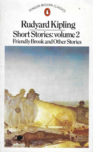 Rudyard Kipling: Short Stories 2: The Friendly Brook and Other Stories