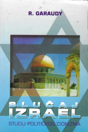 R. Garaudy: Slučaj Izrael: Studij političkog cionizma