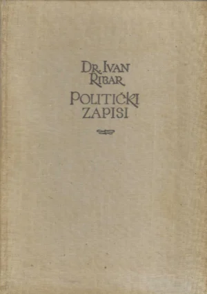 Dr. Ivan Ribar: Politički zapisi (s potpisom autora)