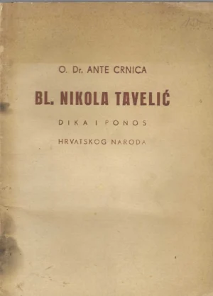 o.dr. Ante Crnica: bl. Nikola Tavelić, dika i ponos hrvatskog naroda
