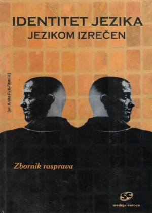 Identitet jezika – jezikom izrečen: Zbornik rasprava