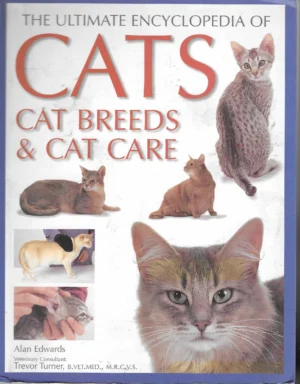 The Ultimate Encyclopedia of Cats, Cat Breeds & Cat Care