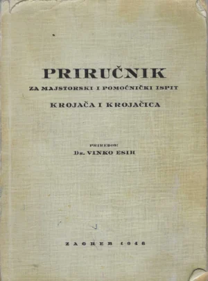 Dr. Vinko Esih: Priručnik za majstorski i pomoćnički ispit krojača i krojačica