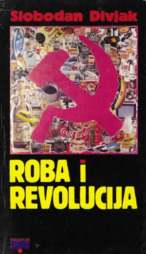 Slobodan Divjak: Roba i revolucija