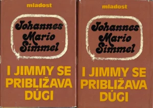 Johannes Mario Simmel: I Jimmy se približava dúgi 1-2