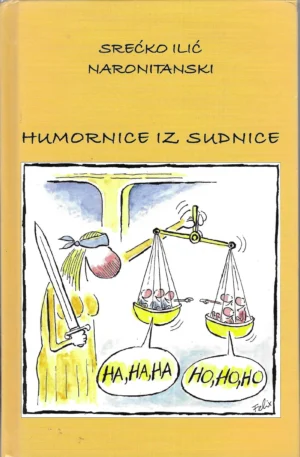 Srećko Ilić Naronitanski: Humornice iz sudnice  (s potpisom autora)