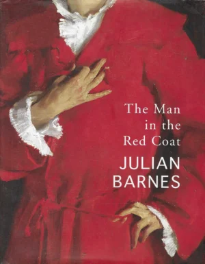 Julian Barnes: The Man in the Red Coat