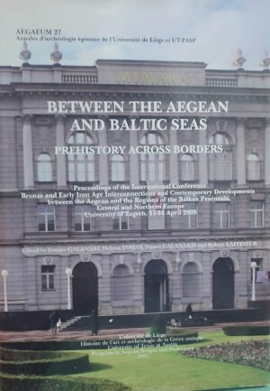 Between the Aegean and Baltic Seas, Prehistory Across Border