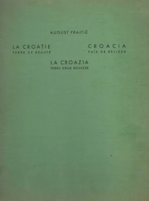 August Frajtić: Hrvatska/zemlja ljepote (Kroatien/Land der schonheit)