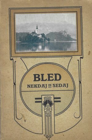 Frančišek Kimovec: Bled nekdaj in sedaj