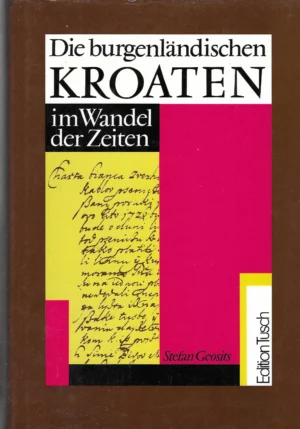 Stefan Geosits: Die burgenlandischen Kroatien im Wandel der Zaiten