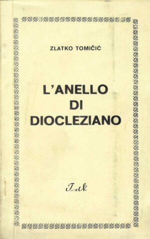 Zlatko Tomičić: L'anello di Diocleziano
