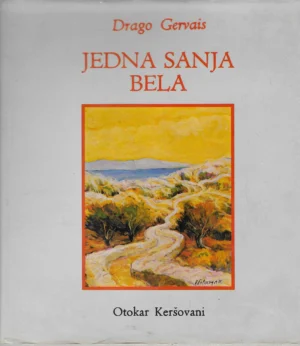 Otokar Krešovani: Drago Geravis "Jedna sanja bela"