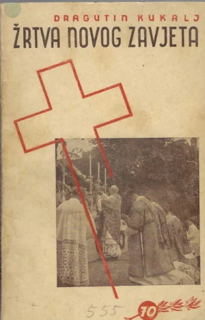 Dragutin Kukalj: Žrtva Novog Zavjeta