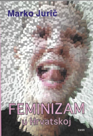 Marko Jurič: Feminizam u Hrvatskoj