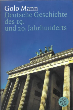 Golo Mann: Deutsche Geschichte des 19. und 20. Jahrhunderts